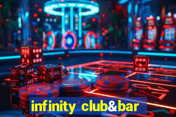 infinity club&bar